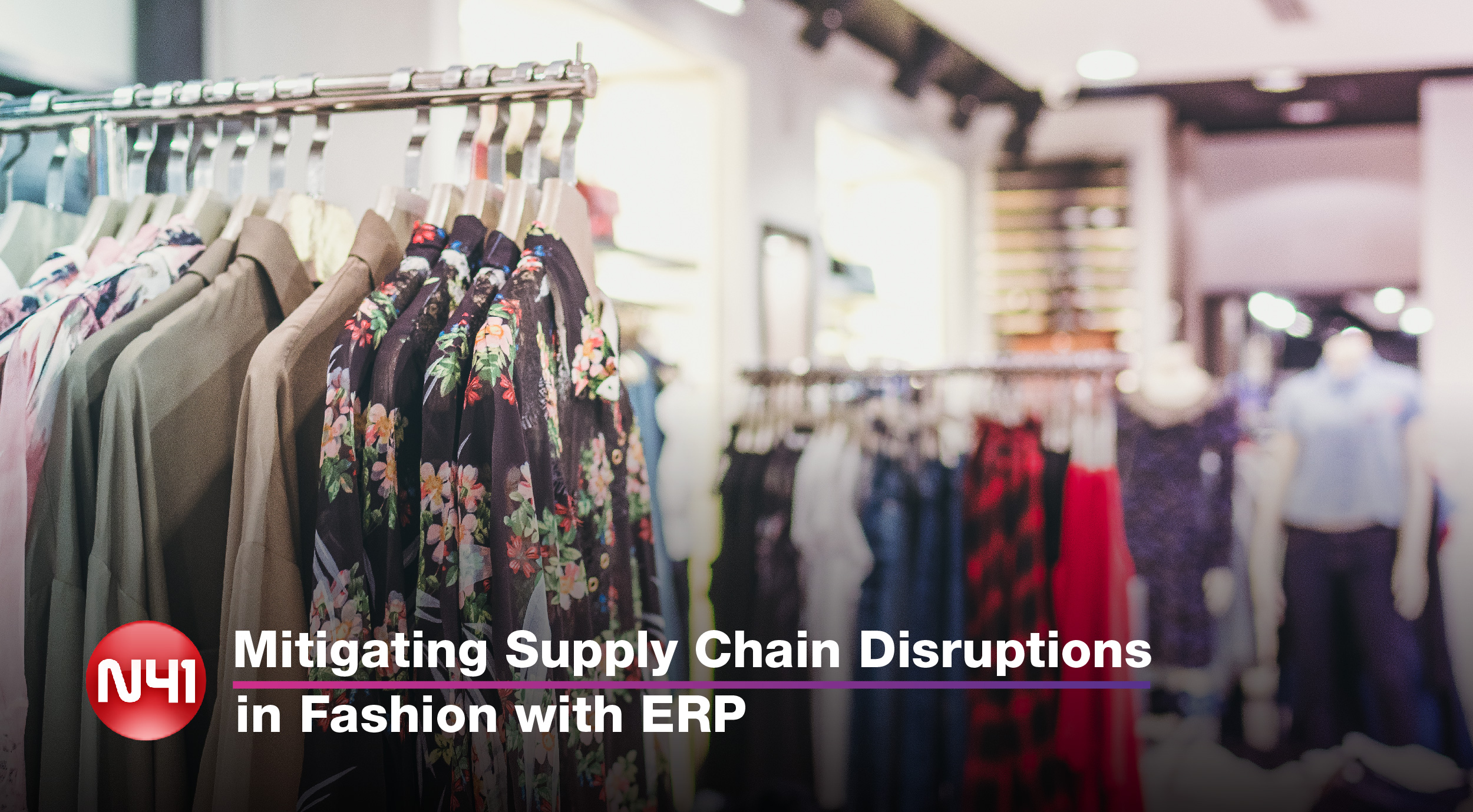 Mitigating Fashion Supply Chain Disruptions With Erp 